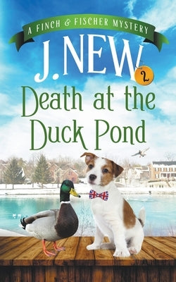 Death at the Duck Pond by New, J.