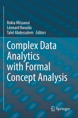 Complex Data Analytics with Formal Concept Analysis by Missaoui, Rokia