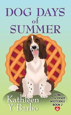 Dog Days of Summer: Gone to the Dogs Mysteries by Y'Barbo, Kathleen
