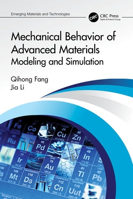 Mechanical Behavior of Advanced Materials: Modeling and Simulation: Modeling and Simulation by Fang, Qihong