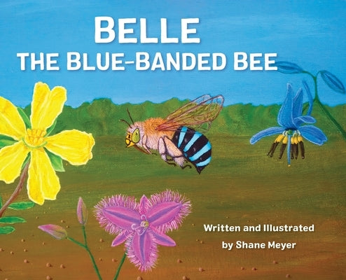 Belle The Blue-Banded Bee by Meyer, Shane