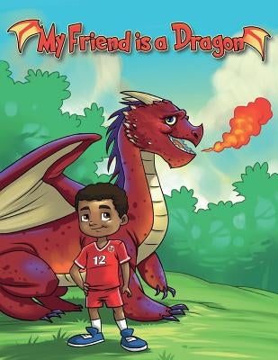 My Friend is a Dragon by Boney, Joanie