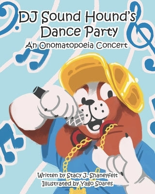 DJ Sound Hound's Dance Party: An Onomatopoeia Concert by Soares, Yago