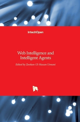 Web Intelligence and Intelligent Agents by Usmani, Zeeshan-Ul-Hassan