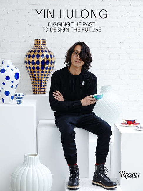 Yin Jiulong: Digging the Past to Design the Future by Peng, Lü
