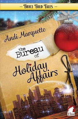 The Bureau of Holiday Affairs by Marquette, Andi