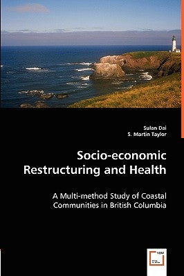 Socio-economic Restructuring and Health by Dai, Sulan