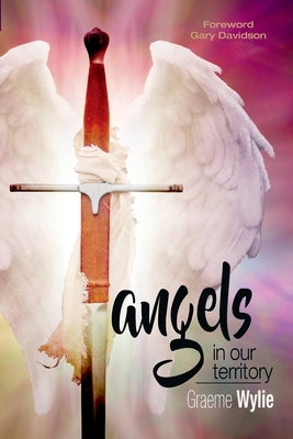 Angels in Our Territory by Wylie, Graeme