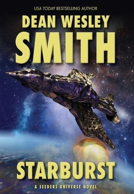 Starburst: A Seeders Universe Novel by Smith, Dean Wesley