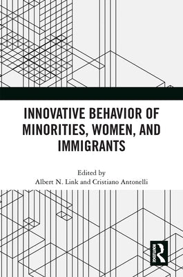 Innovative Behavior of Minorities, Women, and Immigrants by Link, Albert N.