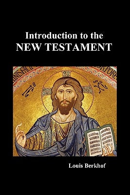 Introduction to the New Testament (Paperback) by Berkhof, Louis