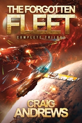 The Forgotten Fleet: Complete Trilogy by Andrews, Craig