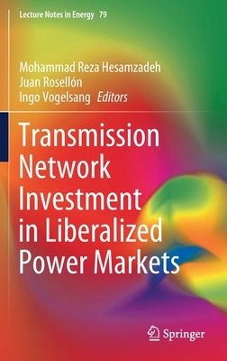 Transmission Network Investment in Liberalized Power Markets by Hesamzadeh, Mohammad Reza