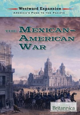 The Mexican-American War by Loria, Laura