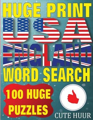 Huge Print USA & England Word Search: 100 Large Print Place Name Puzzles featuring cities in every US State and English Count by Huur, Cute