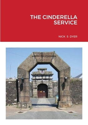 The Cinderella Service by Dyer, Nick S.