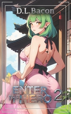 Enter the Hero 2: My Yokai Girls by Bacon, D. L.