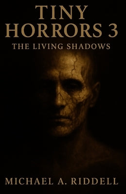 Tiny Horrors 3: The Living Shadows by Riddell, Michael Alan