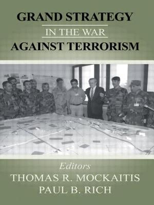 Grand Strategy in the War Against Terrorism by Mockaitis, Thomas R.