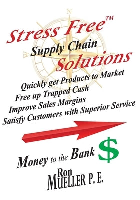 Stress FreeTM Supply Chain Solutions by Mueller, Ron