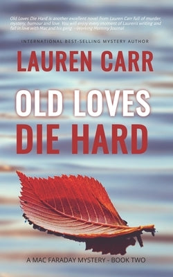 Old Loves Die Hard: A Mac Faraday Mystery by Carr, Lauren