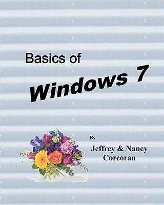 Basics of Windows 7 by Corcoran, Nancy