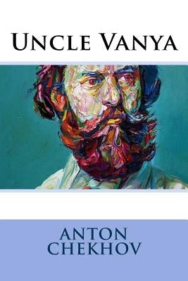Uncle Vanya by Chekhov, Anton