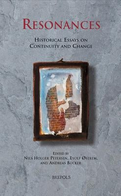Resonances: Historical Essays on Continuity and Change by Petersen, Nils Holger