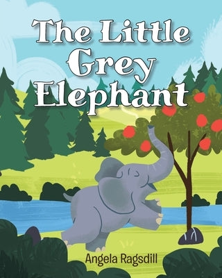 The Little Grey Elephant by Ragsdill, Angela