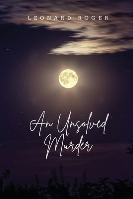 An Unsolved Murder by Roger, Leonard