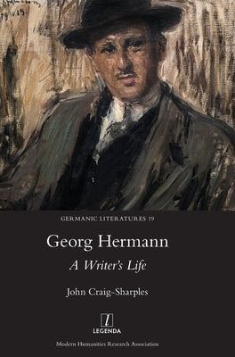Georg Hermann: A Writer's Life by Craig-Sharples, John