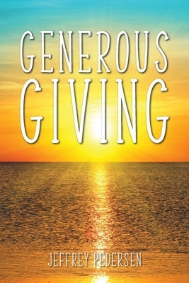 Generous Giving by Pedersen, Jeffrey