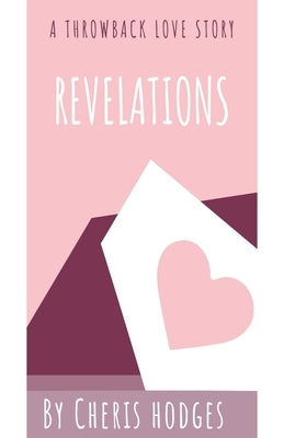 Revelations: A Throwback Love Story by Hodges, Cheris