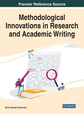 Methodological Innovations in Research and Academic Writing by Zimmerman, Aaron Samuel