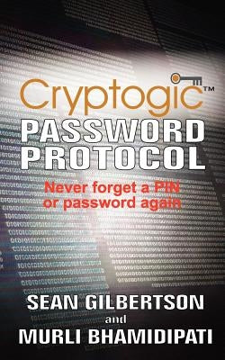 The Cryptogic Password Protocol by Gilbertson, Sean