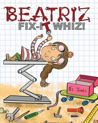 Beatriz, Fix-It Whiz! by Vink, Amanda