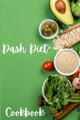 Dash Diet Cookbook: Dash Diet Receipes, Dash Diet Eating Plan for a Happy Healthy Life - Cookbooks for Women by Johnson, Shanice