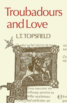 Troubadours and Love by Topsfield, L. T.