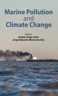 Marine Pollution and Climate Change by Arias, Andres Hugo