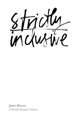 Strictly Inclusive by Murray, James