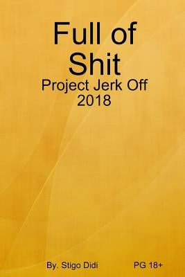Full of Shit by Didi, Stigo