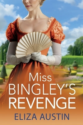 Miss Bingley's Revenge by Austin, Eliza
