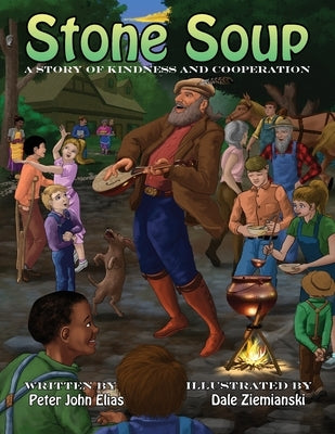 Stone Soup: A Story of Kindness and Cooperation by Elias, Peter John