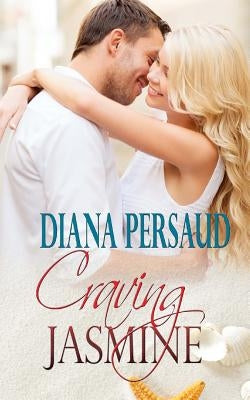 Craving Jasmine by Persaud, Diana