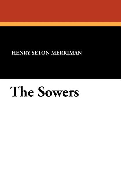 The Sowers by Merriman, Henry Seton