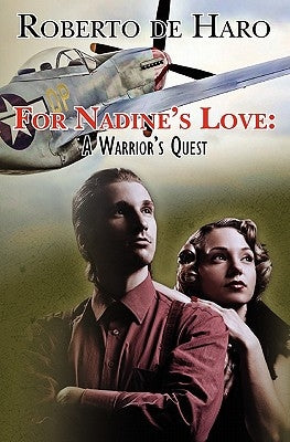 For Nadine's Love: A Warrior's Quest by Haro, Roberto De