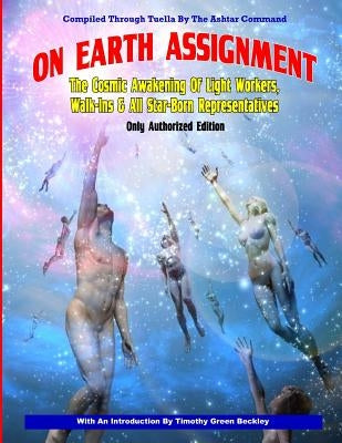 On Earth Assignment: The Cosmic Awakening of Light Workers, Walk-Ins & All Star: Updated - Only Authorized Edition by Tuella