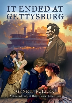 It Ended At Gettysburg by Fuller, Gene N.