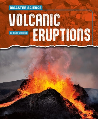 Volcanic Eruptions by Cameron, Naomi