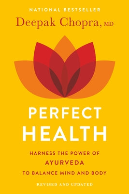 Perfect Health--Revised and Updated: The Complete Mind Body Guide by Chopra, Deepak